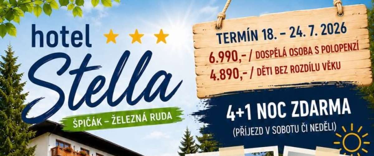 Léto na Šumavě 18.–24.7. 2026 | Hotel Stella Špičák – 4+1 noc zdarma